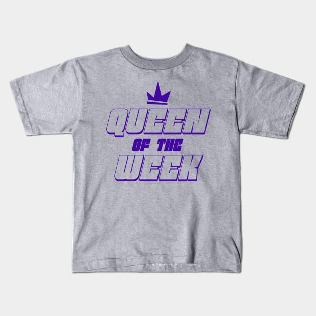 Queen of the Week - Light Kids T-Shirt by Jacquis